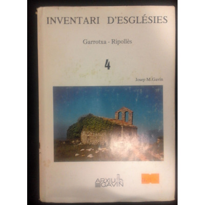 Inventari d'esglésies. 4: Garrotxa, Ripollès / Josep M. Gavín