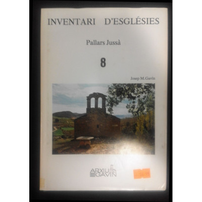 Inventari d'esglésies. 8: Pallars Jussà / Josep M. Gavín