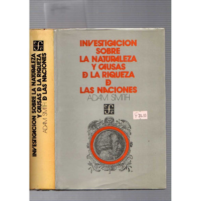 Investigación sobre la naturaleza y causas de la riqueza de las naciones / Adam Smith