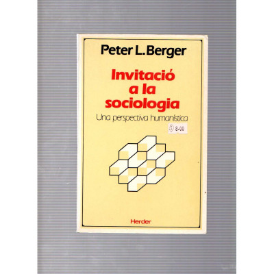 Invitació a la sociologia · Una perspectiva humanística / Peter L. Berger