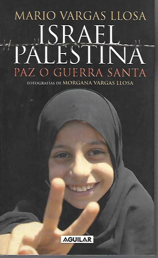 ISRAEL PALESTINA. PAZ O LA GUERRA SANTA