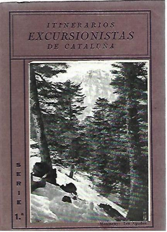 ITINERARIOS EXCURSIONISTAS DE CATALUÑA. Con el grafico de cada recorrido. Serie Primera