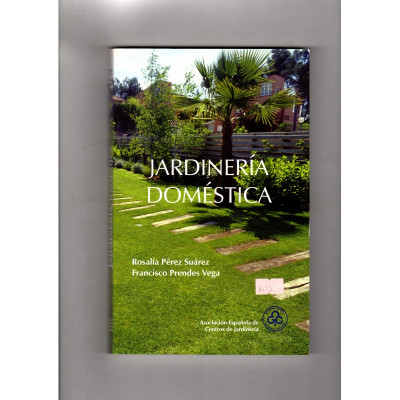 Jardinería doméstica. / Rosalía Pérez Suárez y Francisco Prendes Vega.