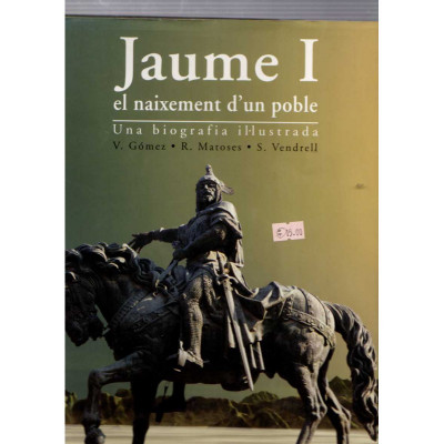 Jaume I · el naixement d'un poble / V. Gómez