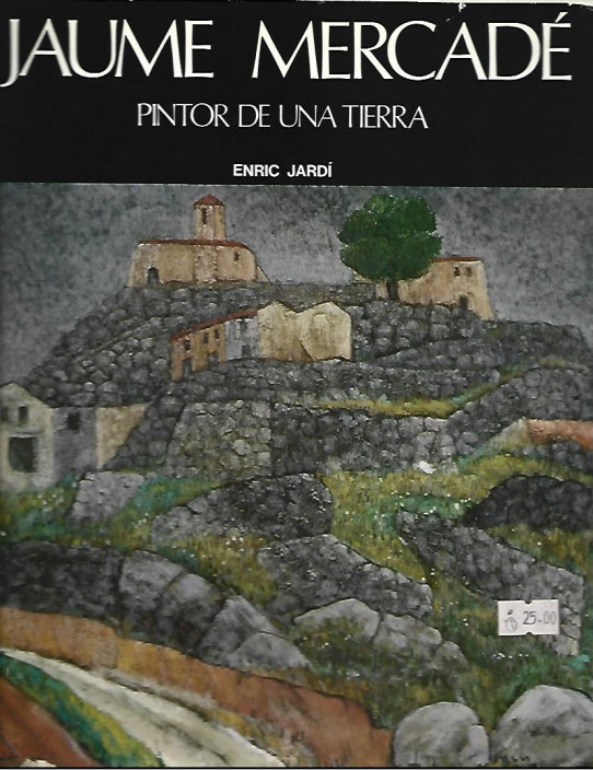 JAUME MERCADÉ. PINTOR DE UNA TIERRA