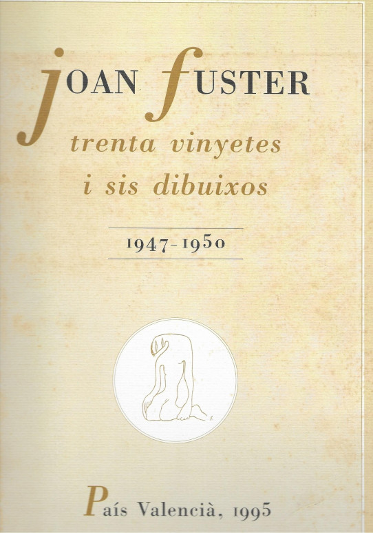 JOAN FUSTER. Trenta vinyetes i sis dibuixos 1947-1950