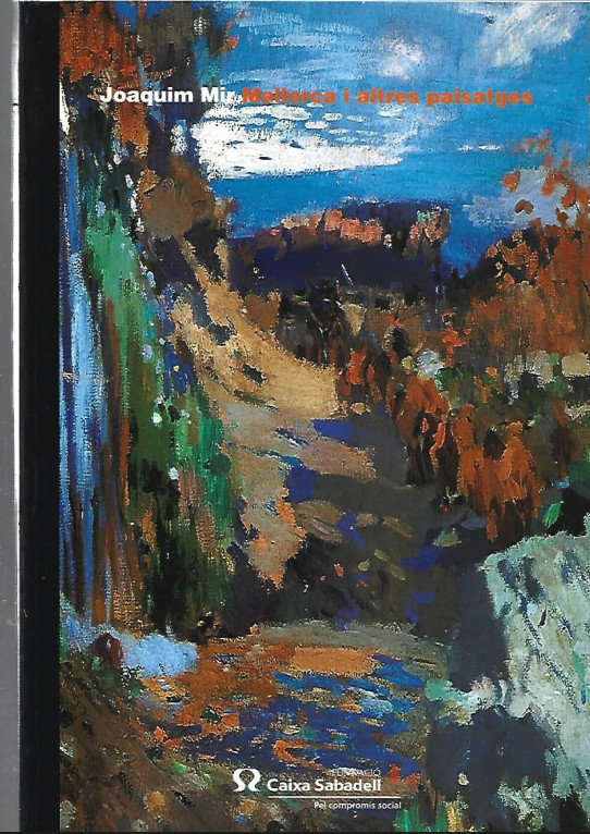 JOAQUIM MIR. MALLORCA I ALTRES PAISATGES. EXPOSICIÓ.