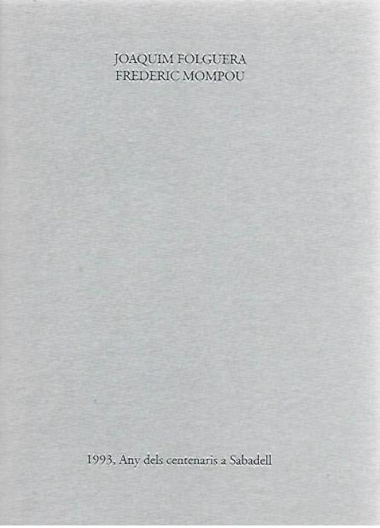 JOQUIM FOLGUERA - FREDERIC MOMPOU  1993 Any dels centenaris a Sabadell