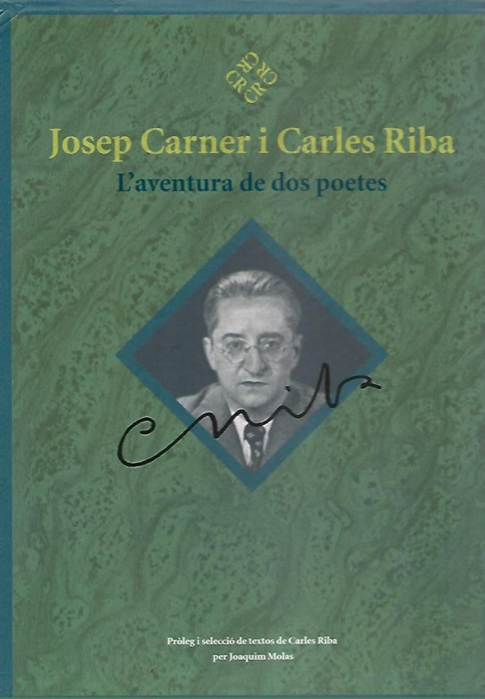 JOSEP CARNER i CARLES RIBA. L'AVENTURA DE DOS POETES. 2 Volums