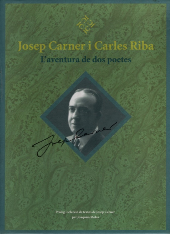 JOSEP CARNER I CARLES RIBA. L'AVENTURA DE DOS POETES