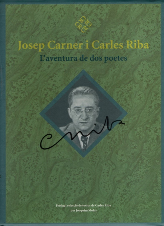 JOSEP CARNER I CARLES RIBA. L'AVENTURA DE DOS POETES