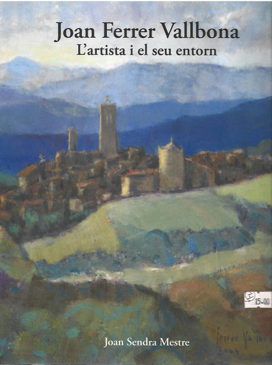 JOSEP FERRER VALLBONA. L'artista i el seu entorn