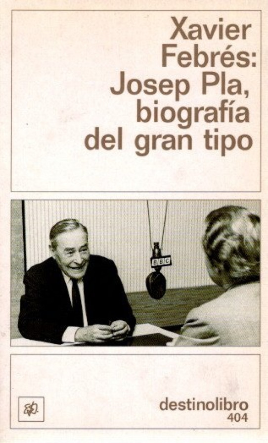 JOSEP PLA, BIOGRAFÍA DEL GRAN TIPO