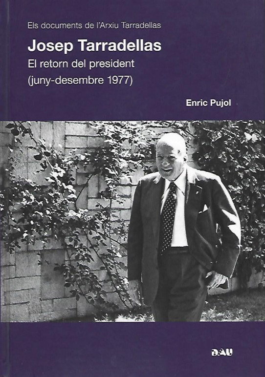 JOSEP TARRADELLAS. EL RETORN DEL PRESIDENT (JUNY-DESEMBRE 1977)