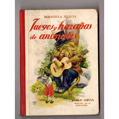 Juegos y hazañas de animales / (Ramón Sopena)