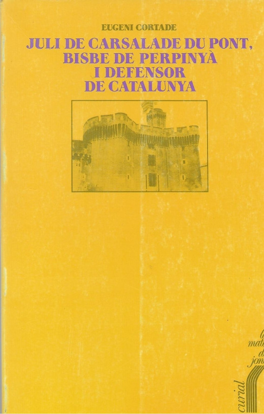 JULI DE CARSALADE DU PONT BISBE DE PERPINYÀ I DEFENSOR DE CATALUNYA