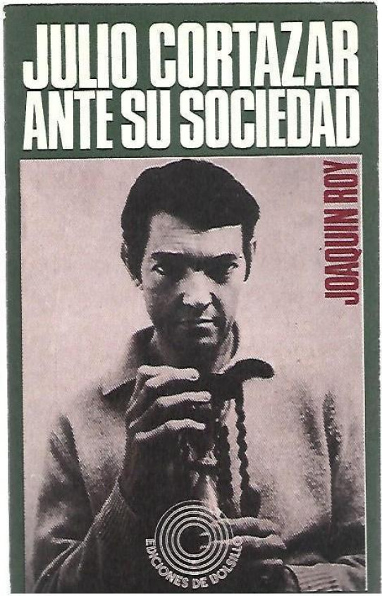 JULIO CORTAZAR ANTE SU SOCIEDAD