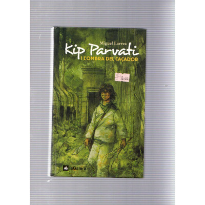 Kip Parvati i l'ombra del caçador / Miguel Larrea