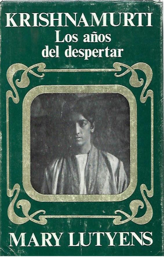 KRISHNAMURTI. LOS AÑOS DEL DESPERTAR  (Los 38 primeros años de Krishnamurti)