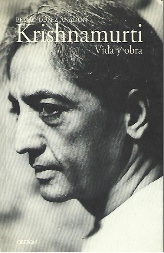 KRISHNAMURTI. VIDA Y OBRA