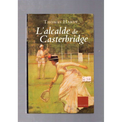 L'alcalde de Casterbridge / Thomas Hardy