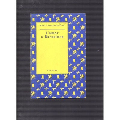 L'amor a Barcelona / Marta Pessarrodona