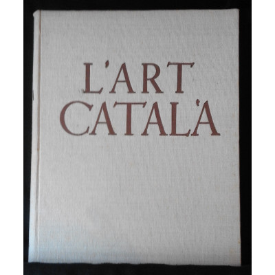 L'Art català / dirigit per: Joaquim Folch i Torres -  de J. de C. Serra i Ràfols - et al.