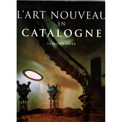 L'art Nouveau en Catalogne / François Loyer