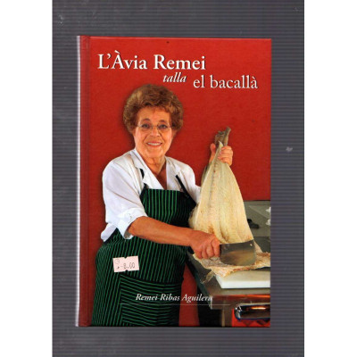 L'àvia Remei talla el bacallà / Remei Ribas Aguilera