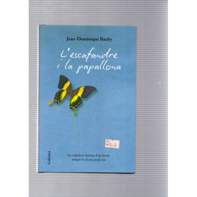 L'escafandre i la papallona / Jean-Dominique Bauby