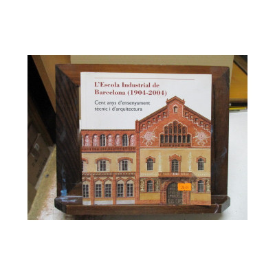 L'Escola Industrial de Barcelona (1904-2004). Cent anys d'ensenyament tècnic i d'arquitectura.