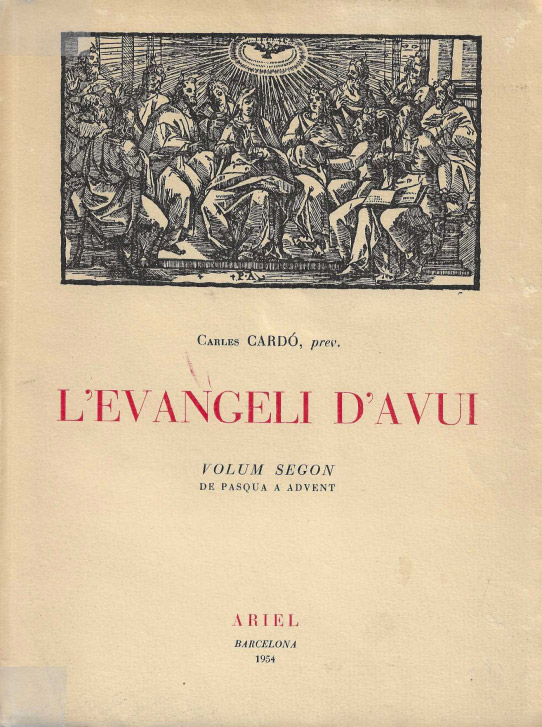 L'evengeli d'avui .Volum primer: d'Advent a Pasqua i Volum segon: de Pasqua a Advent.