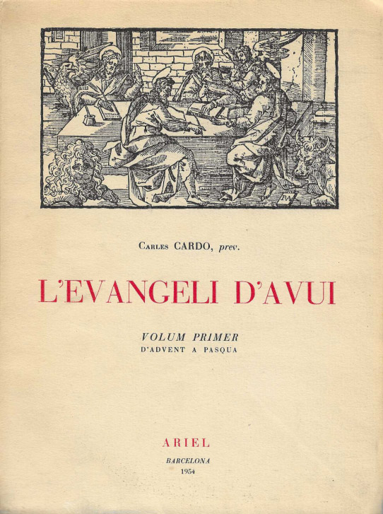 L'evengeli d'avui .Volum primer: d'Advent a Pasqua i Volum segon: de Pasqua a Advent.