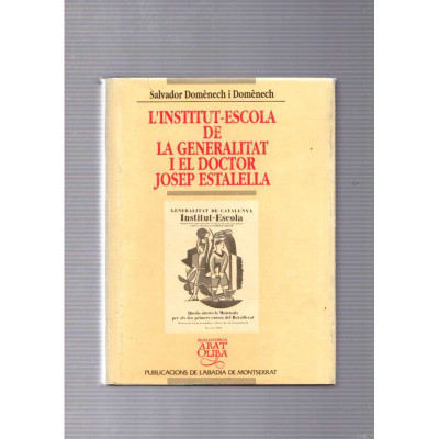 L'institut-escola de la Generalitat i el doctor Josep Estalella. / Salvador Domènech Domènech.