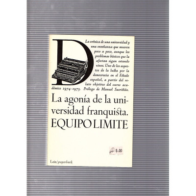 La agonía de la universidad franquista / Georgia Cisquella, José Luis Erviti, Maire Goicoechea....