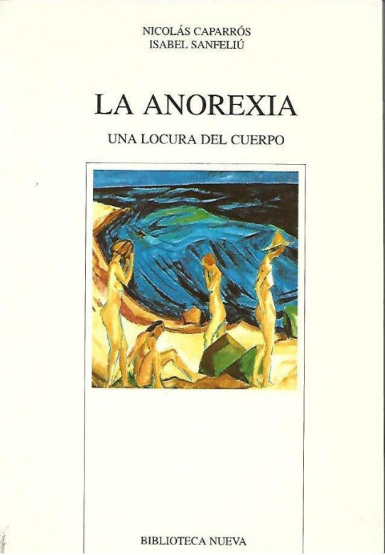 LA ANOREXIA. UNA LOCURA DEL CUERPO