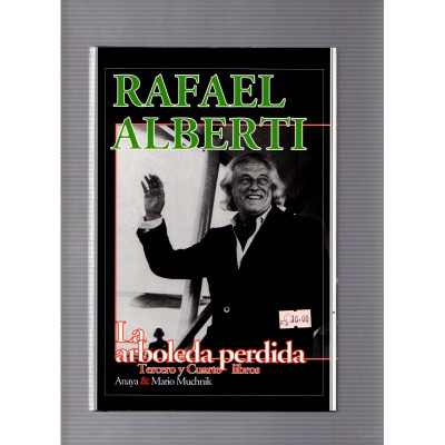 La arboleda perdida · Tercero y Cuarto libros / Rafael Alberti