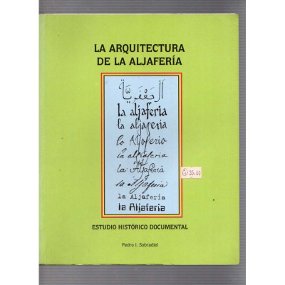 La arquitectura de la aljafería / Pedro I. Sobradiel