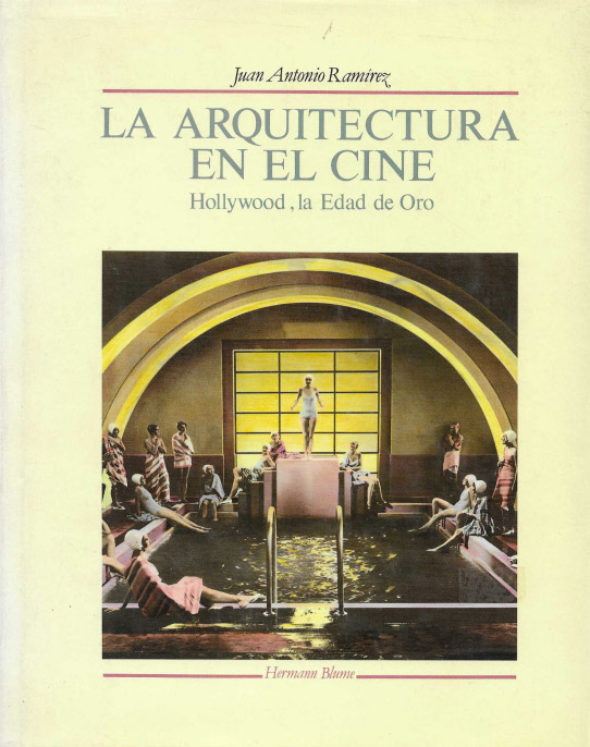 La arquitectura en el cine. Hollywood, la Edad de Oro.