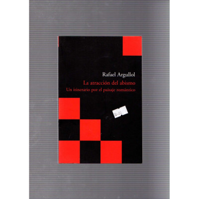 La atracción del abismo, un itinerario por el paisaje romántico / Rafael Argullol