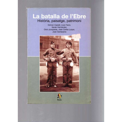 La batalla de l'Ebre / Edmon Castell, Lluís Falcó...