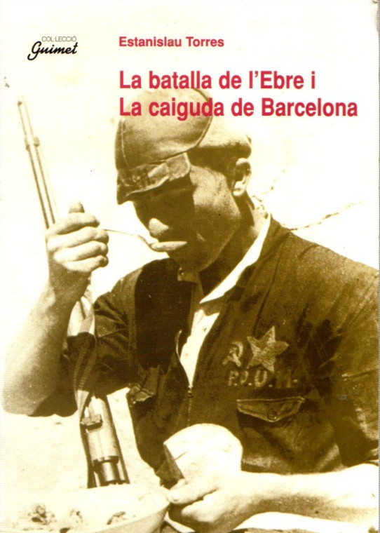 LA BATALLA DE L'EBRE I LA CAIGUDA DE BARCELONA