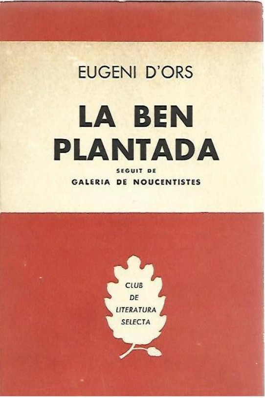 LA BEN PLANATADA seguit de Galeria de Noucentistes