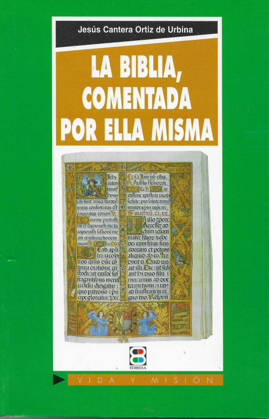 La Biblia, comentada por ella misma.