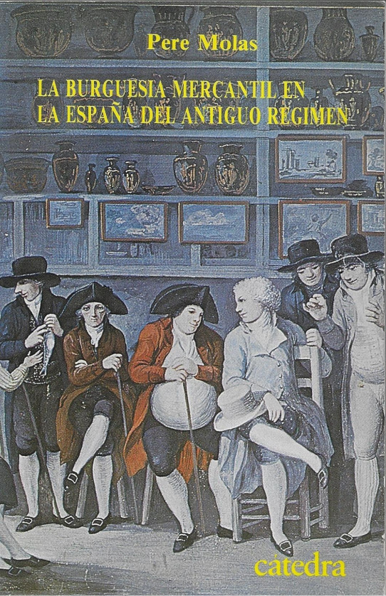LA BURGUESIA MERCANTIL EN LA ESPAÑA DEL ANTIGUO REGIMEN