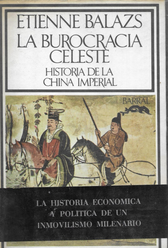 LA BUROCRACIA CELESTE. HISTORIA DE LA CHINA IMPERIAL