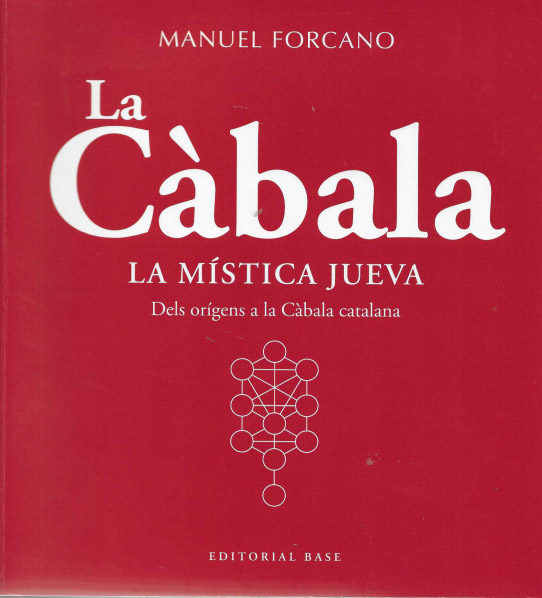 La Càbala. La mística jueva. Dels orígens a la Càbala catalana.