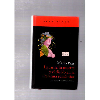 La carne, la muerte y el diablo en la literatura romántica / Mario Paz