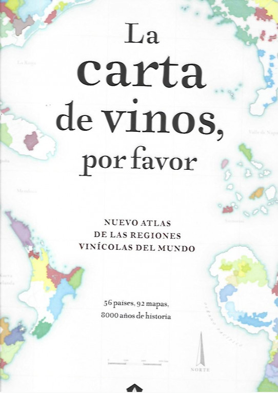 LA CARTA DE VINOS POR FAVOR. Nuevo Atlas de las regiones vinícoles del mundo