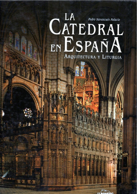 LA CATEDRAL EN ESPAÑA. Arquitectura y liturgia